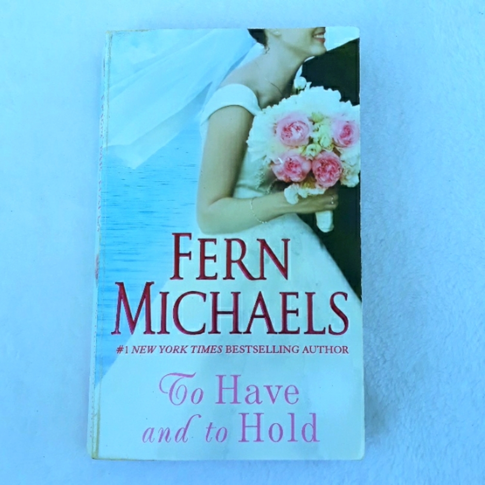 To Have and to Hold, a paperback book written by Fern Michaels Copyright 2010